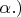 $\alpha.)$