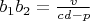 $b_1b_2=\frac{v}{cd-p}$ $b_1b_2=\frac{v}{cd-p}$