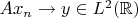 $Ax_n\to y\in L^2(\mathbb R)$