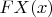 $FX (x)$ $FX (x)$