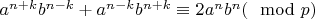 $a^{n+k}b^{n-k}+a^{n-k}b^{n+k}\equiv 2a^{n}b^{n}(\mod p)$
