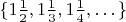 $\{1\frac{1}{2}, 1\frac{1}{3}, 1\frac{1}{4}, \dots\}$