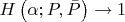 $H\left(\alpha; P, \bar{P}\right) \to 1 $ $H\left(\alpha; P, \bar{P}\right) \to 1 $