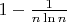 $1-\frac{1}{n\ln n}$
