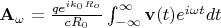 $\mathbf{A_\omega} = {q e^{i k_0 R_o} \over c R_0} \int_{-\infty}^{\infty} \mathbf{v}(t) e^{i \omega t } dt $