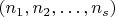 $(n_1,n_2,\ldots,n_s)$