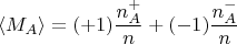 $$\langle M_A\rangle =(+1)\frac{n^+_A}{n}+(-1)\frac{n^-_A}{n}$$