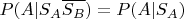 $P(A | S_A \overline{S_B}) = P(A | S_A)$
