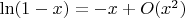 $\ln(1-x) = -x + O(x^2)$