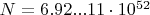 $N= 6.92 ... 11 \cdot 10^{52}$