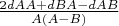 $\frac{2dAA+dBA-dAB}{A(A-B)}$ $\frac{2dAA+dBA-dAB}{A(A-B)}$