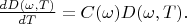 $    \frac {dD(\omega,T)} {dT} = C(\omega) D(\omega,T) .$