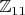 $ \mathbb{Z}_{11}$