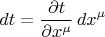 $$
d t = \frac{\partial t }{\partial x^{\mu}}  \, dx^{\mu}
$$