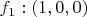 $f_1: (1, 0, 0)$