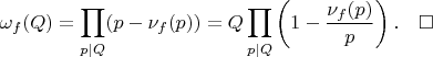 $$ \omega_f(Q) = \prod_{p|Q} (p - \nu_f(p)) = Q \prod_{p|Q} \left(1 - \frac{\nu_f(p)}{p}\right). \quad \square $$