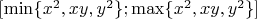 $[\min\{x^2,xy,y^2\};\max\{x^2,xy,y^2\}]$