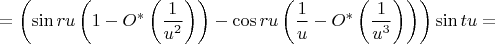 $$=\left(\sin ru \left(1-O^*\left(\frac{1}{u^2}\right)\right)-\cos ru \left(\frac{1}{u}-O^*\left(\frac{1}{u^3}\right)\right)\right)\sin tu=$$