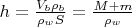 $h=\frac{V_b\rho_b}{\rho_w S}=\frac{M+m}{\rho_w}$