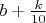 $b + \frac{k}{10}$