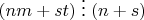 $(nm+st)\; \vdots\; (n+s)$