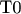 T0