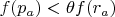 $f(p_a)<\theta f(r_a)$