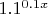 $1.1^{0.1x}$