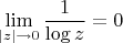 $$\lim_{|z|\to 0} \frac{1}{\log z} = 0$$