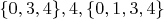 $\{0,3,4\},4,\{0,1,3,4\}$