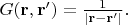 $G(\mathbf{r,r'})=\frac{1}{|\mathbf{r}-\mathbf{r}'|}.$ $G(\mathbf{r,r'})=\frac{1}{|\mathbf{r}-\mathbf{r}'|}.$
