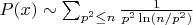 $P(x) \sim \sum_{p^2 \leq n}\frac {1}{p^2\ln(n/p^2)}$