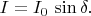 $I=I_0\,\sin\delta.$ $I=I_0\,\sin\delta.$