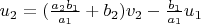 $u_2 = (\frac{a_2 b_1}{a_1} + b_2) v_2 - \frac{b_1}{a_1} u_1$