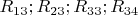 $
R_{13};
R_{23};
R_{33};
R_{34}
$