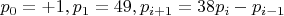 $p_0=+1,p_1=49,p_{i+1}=38p_i-p_{i-1}$