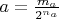$a=\frac{m_a}{2^{n_a}}$