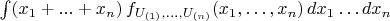 $\int(x_1 + ... + x_n)\,f_{U_{(1)},\dots,U_{(n)}}(x_1,\dots,x_n)\,dx_1\dots dx_n$