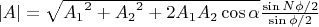 $|A| = \sqrt{{A_1}^2 + {A_2}^2 + 2A_1A_2\cos{\alpha}} \frac{\sin N\phi/2}{\sin \phi/2}$