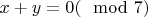 $x+y=0 (\mod 7)$