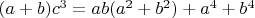 $(a+b)c^3=ab(a^2+b^2)+a^4+b^4$