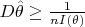 $D \hat{\theta} \geq \frac{1}{n I(\theta)}$