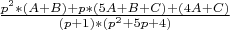 $\frac{p^2*(A+B)+p*(5A+B+C)+(4A+C)}{(p+1)*(p^2+5p+4)}$