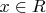 $x\in\mathbr{R}$