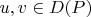 $u, v \in D(P)$ $u, v \in D(P)$