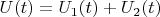 $U(t)=U_1(t)+U_2(t)$