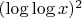 $(\log\log x)^2$