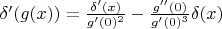 $\delta'(g(x))=\frac{\delta'(x)}{g'(0)^2}-\frac{g''(0)}{g'(0)^3}\delta(x)$