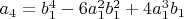 $a_4=b_1^4-6a_1^2b_1^2+4a_1^3b_1$