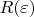 $R(\varepsilon)$